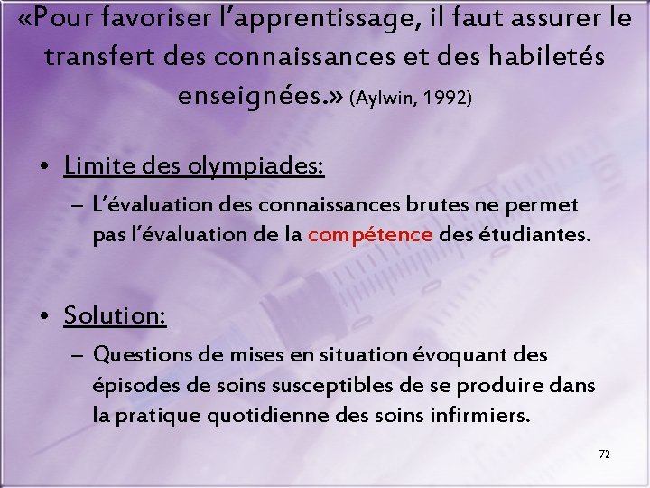  «Pour favoriser l’apprentissage, il faut assurer le transfert des connaissances et des habiletés