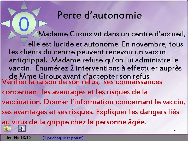 0 1 2 3 4 5 Perte d’autonomie Madame Giroux vit dans un centre