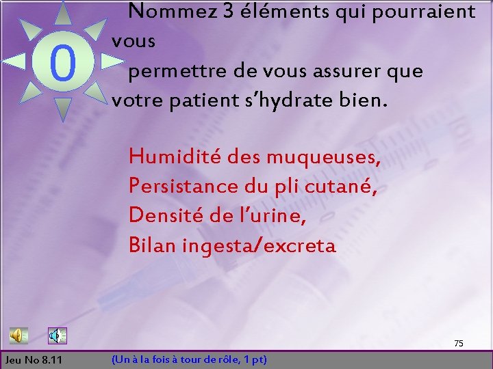 0 1 2 3 4 5 Nommez 3 éléments qui pourraient vous permettre de