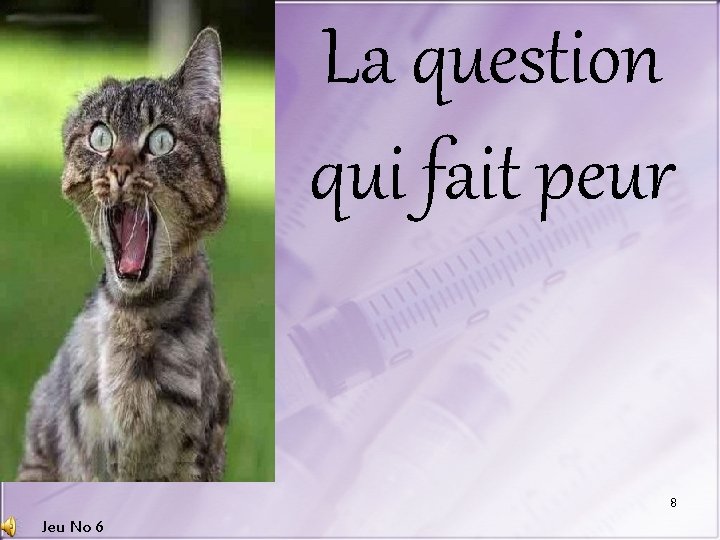 La question qui fait peur 8 Jeu No 6 