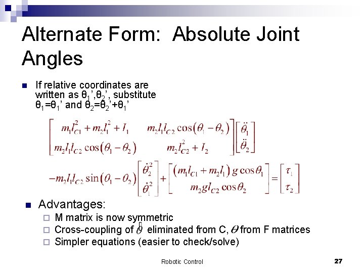 Alternate Form: Absolute Joint Angles n n If relative coordinates are written as θ