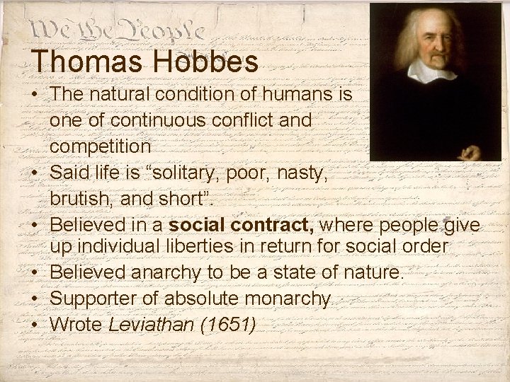 Thomas Hobbes • The natural condition of humans is one of continuous conflict and