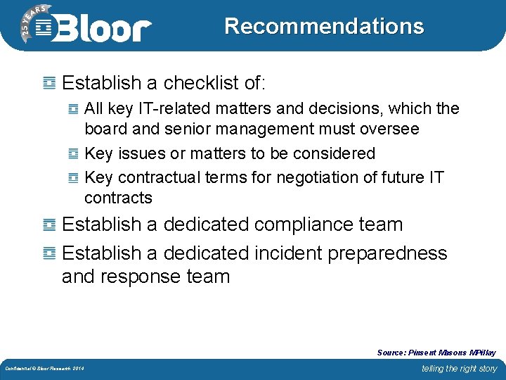 Recommendations Establish a checklist of: All key IT-related matters and decisions, which the board