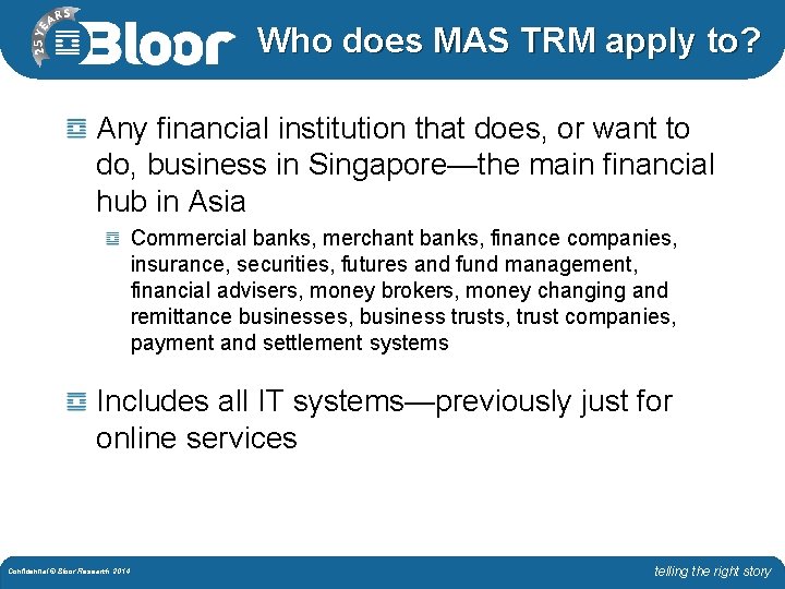 Who does MAS TRM apply to? Any financial institution that does, or want to