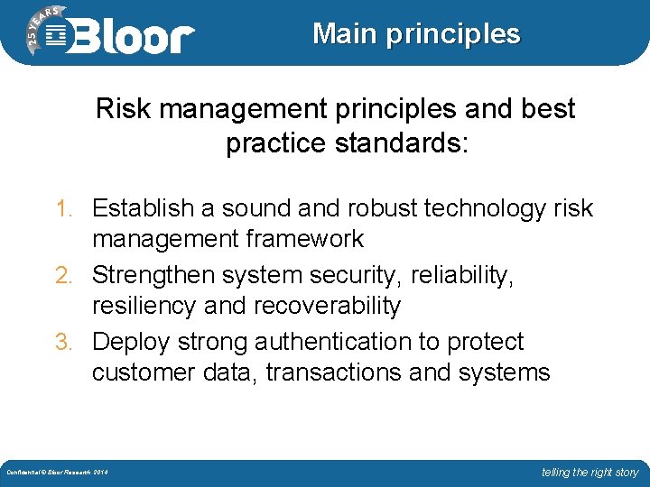 Main principles Risk management principles and best practice standards: 1. Establish a sound and