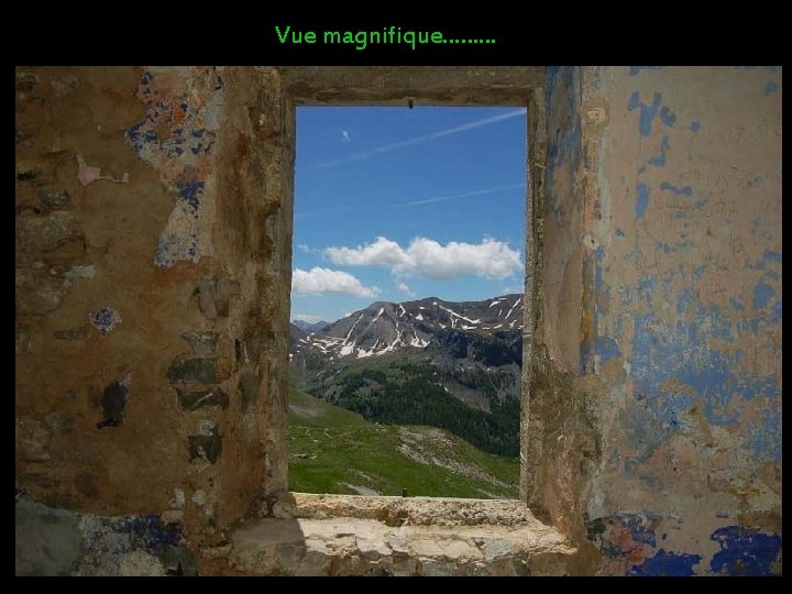 Vue magnifique……… 