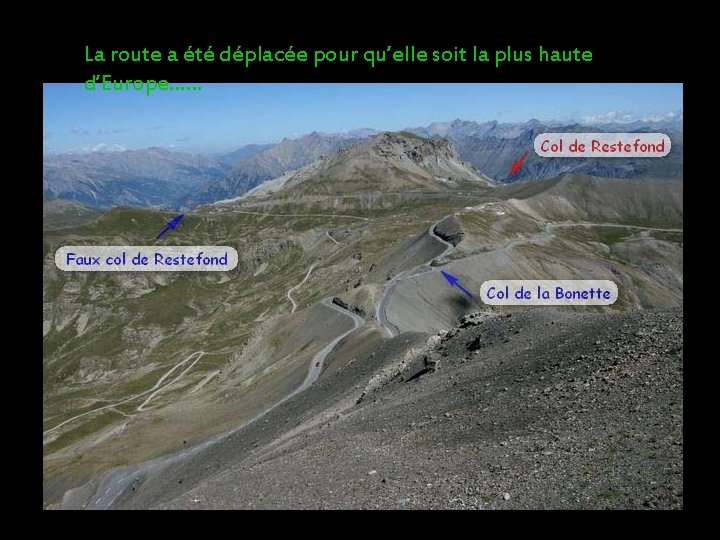 La route a été déplacée pour qu’elle soit la plus haute d’Europe…… 