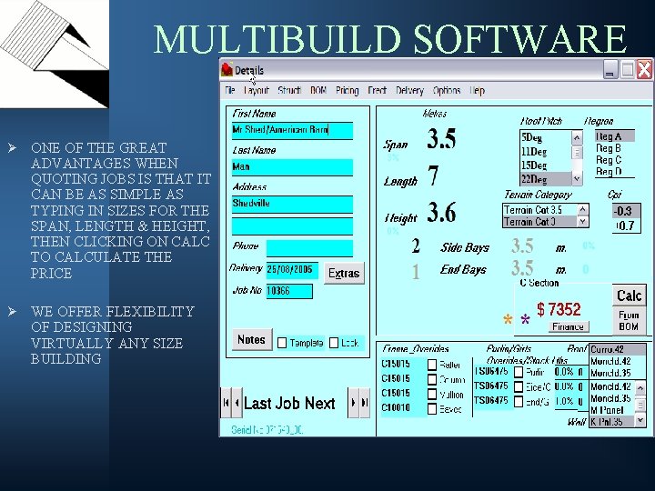 MULTIBUILD SOFTWARE Ø ONE OF THE GREAT ADVANTAGES WHEN QUOTING JOBS IS THAT IT