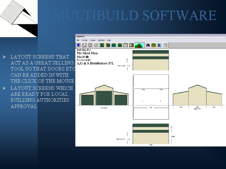 MULTIBUILD SOFTWARE LAYOUT SCREENS THAT ACT AS A GREAT SELLING TOOL SO THAT DOORS