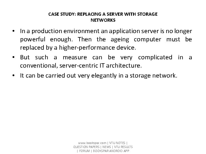 CASE STUDY: REPLACING A SERVER WITH STORAGE NETWORKS • In a production environment an CASE STUDY: REPLACING A SERVER WITH STORAGE NETWORKS • In a production environment an