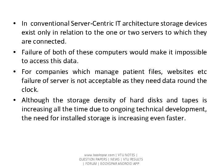 • In conventional Server-Centric IT architecture storage devices exist only in relation to • In conventional Server-Centric IT architecture storage devices exist only in relation to