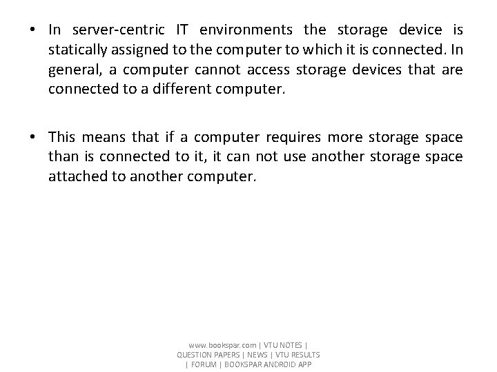 • In server-centric IT environments the storage device is statically assigned to the • In server-centric IT environments the storage device is statically assigned to the