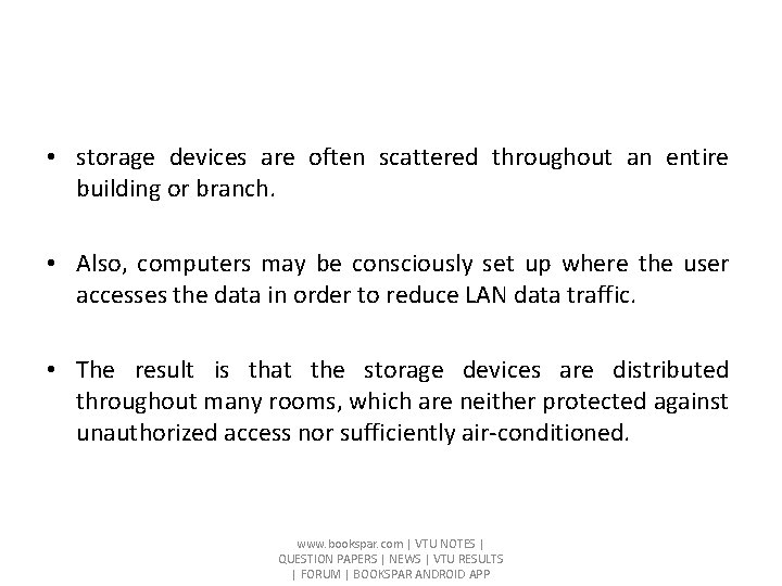 • storage devices are often scattered throughout an entire building or branch. • • storage devices are often scattered throughout an entire building or branch. •