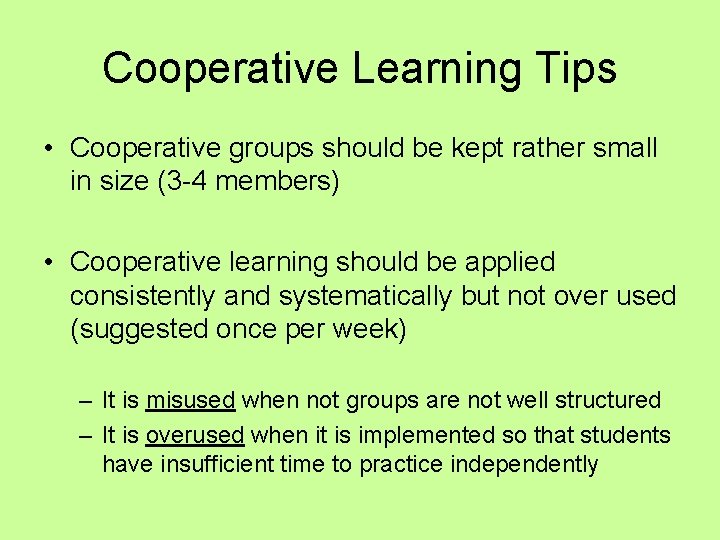 Cooperative Learning Tips • Cooperative groups should be kept rather small in size (3