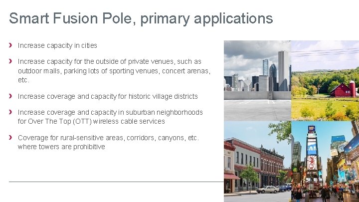 Smart Fusion Pole, primary applications › › › Increase capacity in cities Increase capacity