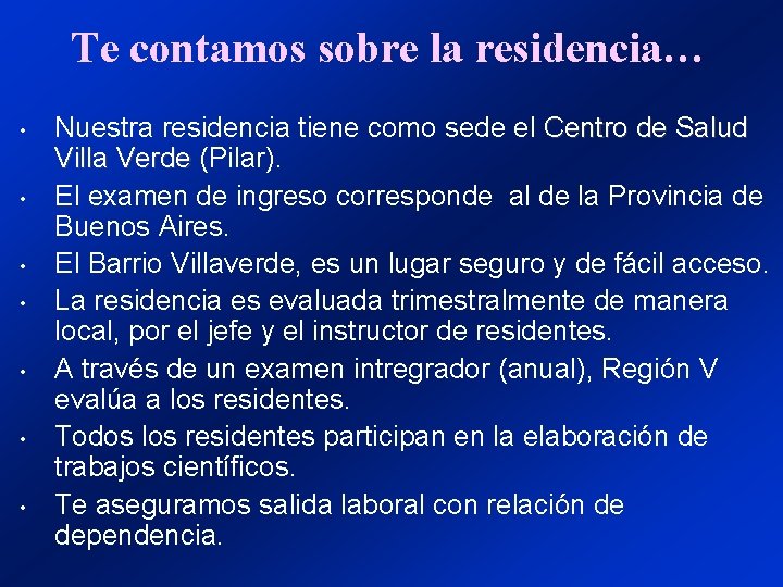 Te contamos sobre la residencia… • • Nuestra residencia tiene como sede el Centro