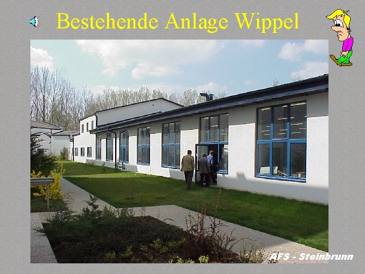Bestehende Anlage Wippel AFS - Steinbrunn 