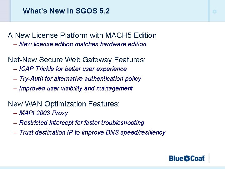 What’s New In SGOS 5. 2 A New License Platform with MACH 5 Edition