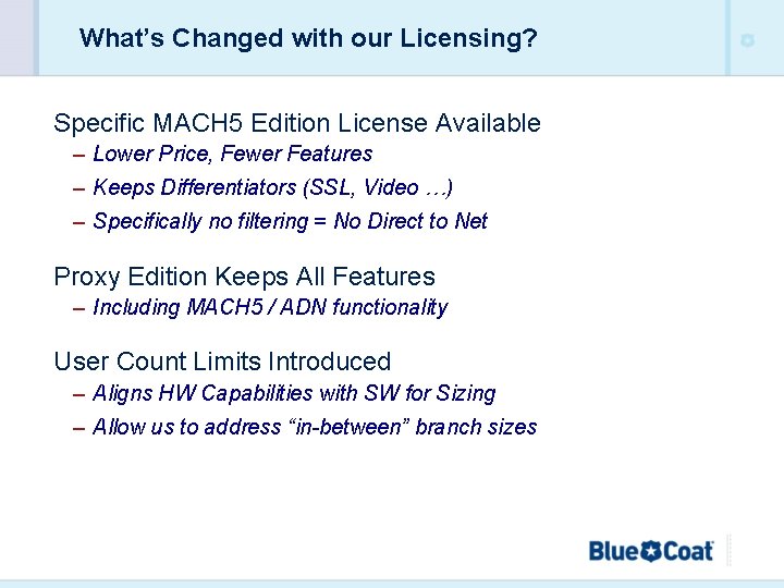 What’s Changed with our Licensing? Specific MACH 5 Edition License Available – Lower Price,