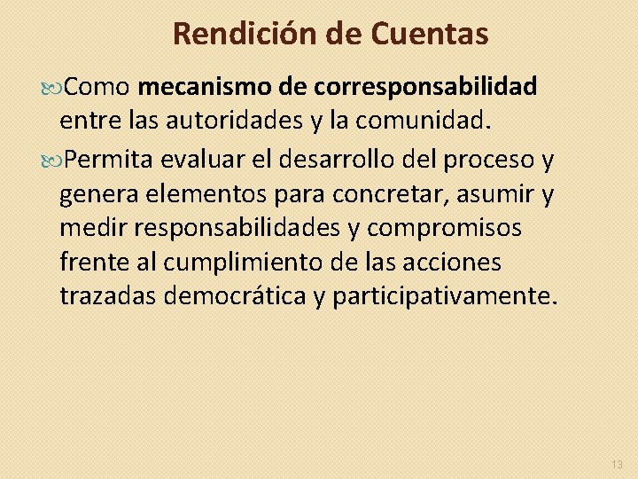 Rendición de Cuentas Como mecanismo de corresponsabilidad entre las autoridades y la comunidad. Permita