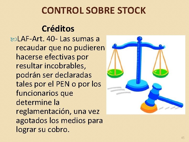CONTROL SOBRE STOCK Créditos LAF-Art. 40 - Las sumas a recaudar que no pudieren