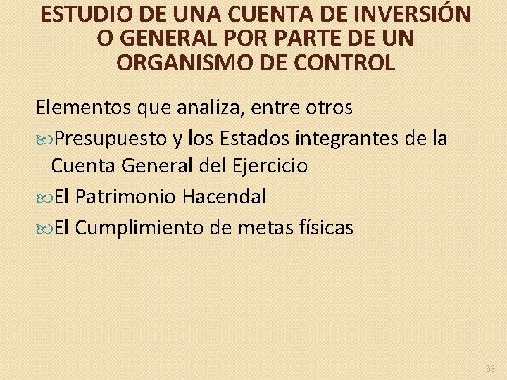ESTUDIO DE UNA CUENTA DE INVERSIÓN O GENERAL POR PARTE DE UN ORGANISMO DE