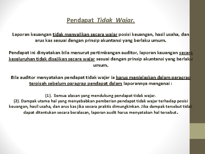 Pendapat Tidak Wajar. Laporan keuangan tidak menyajikan secara wajar posisi keuangan, hasil usaha, dan Pendapat Tidak Wajar. Laporan keuangan tidak menyajikan secara wajar posisi keuangan, hasil usaha, dan