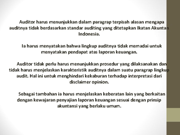 Auditor harus menunjukkan dalam paragrap terpisah alasan mengapa auditnya tidak berdasarkan standar auditing yang Auditor harus menunjukkan dalam paragrap terpisah alasan mengapa auditnya tidak berdasarkan standar auditing yang
