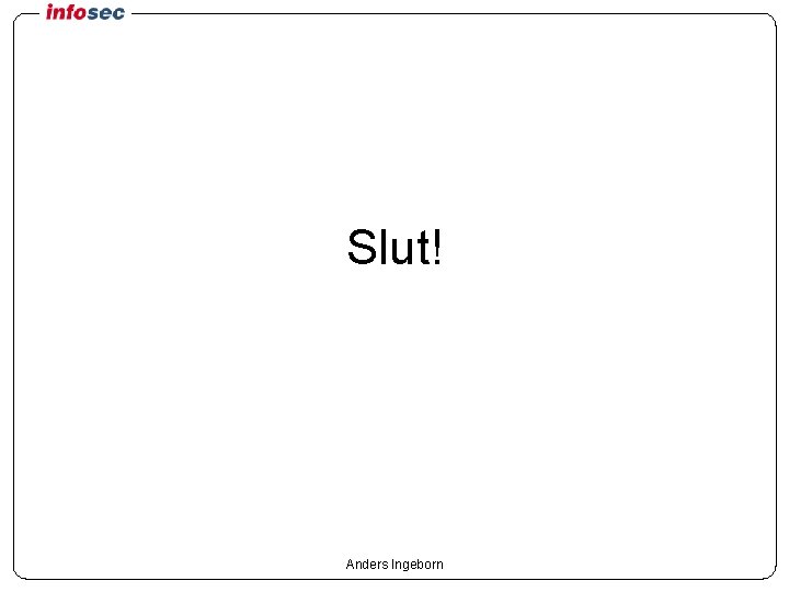Slut! Anders Ingeborn 