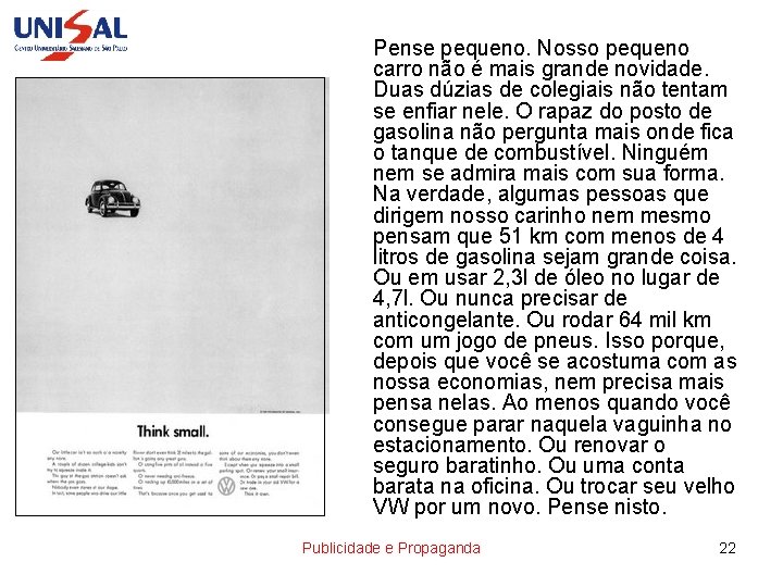 Pense pequeno. Nosso pequeno carro não é mais grande novidade. Duas dúzias de colegiais