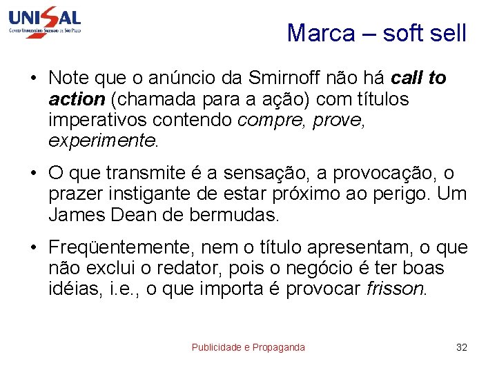 Marca – soft sell • Note que o anúncio da Smirnoff não há call