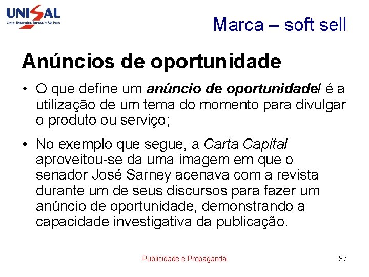 Marca – soft sell Anúncios de oportunidade • O que define um anúncio de