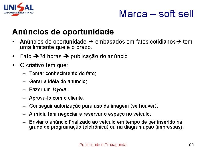 Marca – soft sell Anúncios de oportunidade • Anúncios de oportunidade embasados em fatos