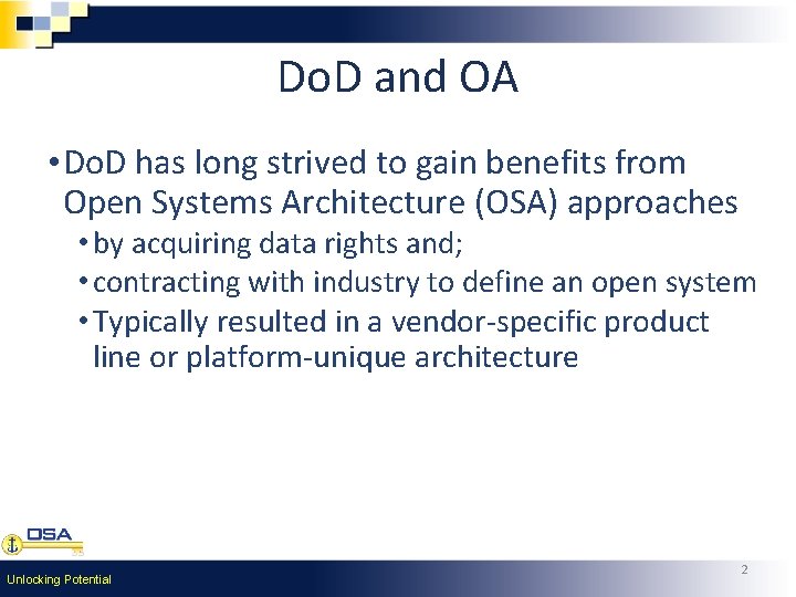 Do. D and OA • Do. D has long strived to gain benefits from