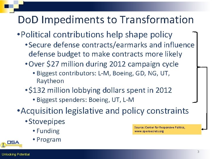 Do. D Impediments to Transformation • Political contributions help shape policy • Secure defense