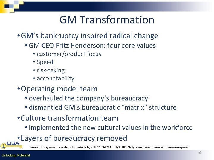 GM Transformation • GM’s bankruptcy inspired radical change • GM CEO Fritz Henderson: four