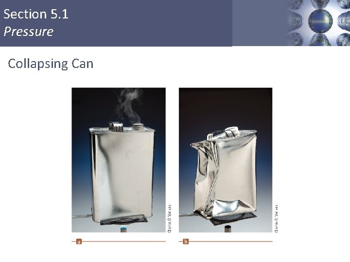 Section 5. 1 Pressure Collapsing Can Copyright © Cengage Learning. All rights reserved 10