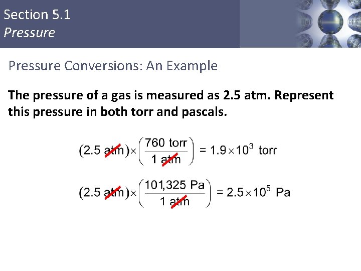 Section 5. 1 Pressure Conversions: An Example The pressure of a gas is measured