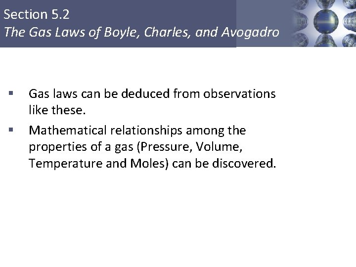 Section 5. 2 The Gas Laws of Boyle, Charles, and Avogadro § § Gas