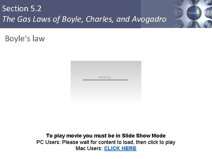 Section 5. 2 The Gas Laws of Boyle, Charles, and Avogadro Boyle’s law To