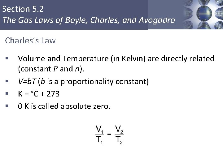 Section 5. 2 The Gas Laws of Boyle, Charles, and Avogadro Charles’s Law §