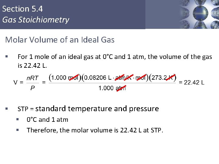 Section 5. 4 Gas Stoichiometry Molar Volume of an Ideal Gas § For 1