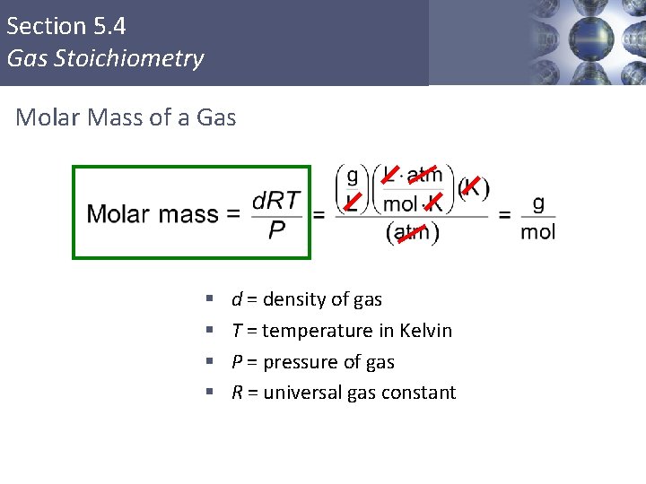 Section 5. 4 Gas Stoichiometry Molar Mass of a Gas § § Copyright ©