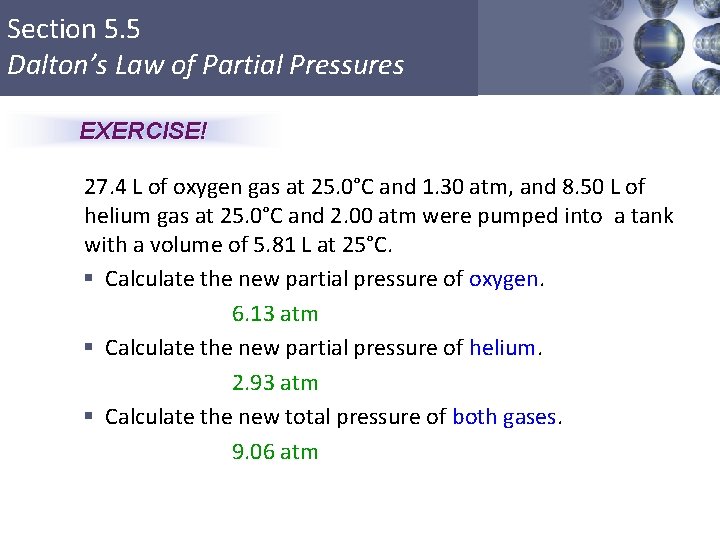 Section 5. 5 Dalton’s Law of Partial Pressures EXERCISE! 27. 4 L of oxygen