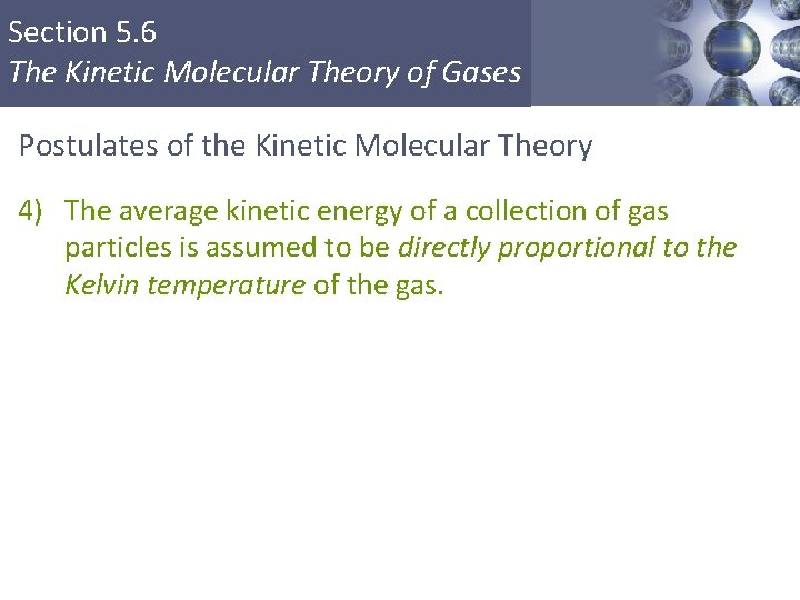 Section 5. 6 The Kinetic Molecular Theory of Gases Postulates of the Kinetic Molecular