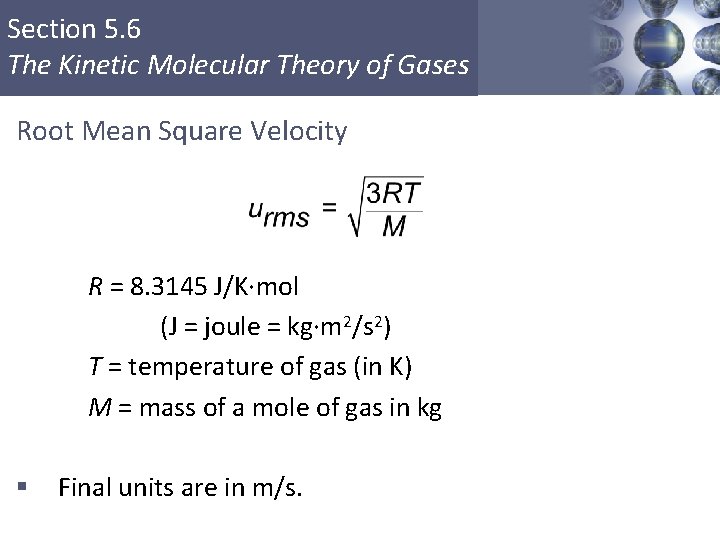 Section 5. 6 The Kinetic Molecular Theory of Gases Root Mean Square Velocity R