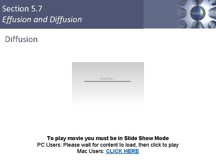 Section 5. 7 Effusion and Diffusion To play movie you must be in Slide