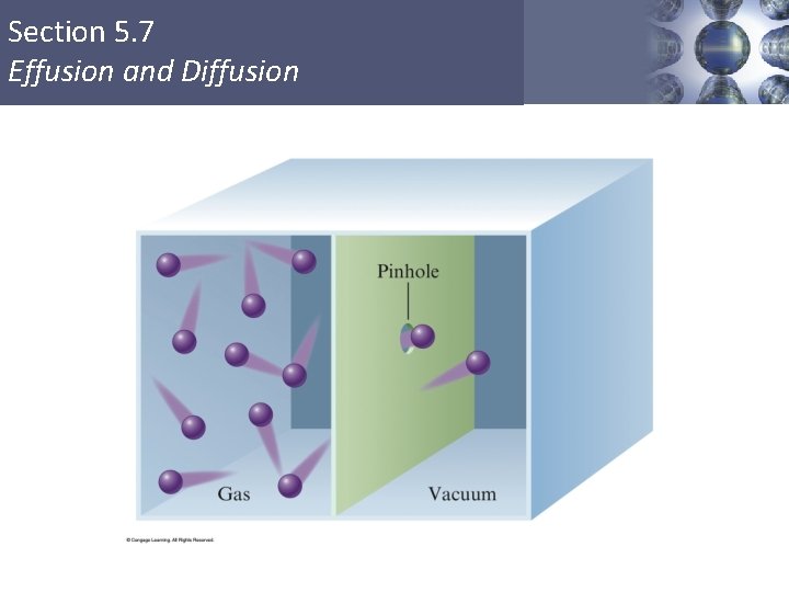 Section 5. 7 Effusion and Diffusion Copyright © Cengage Learning. All rights reserved 68