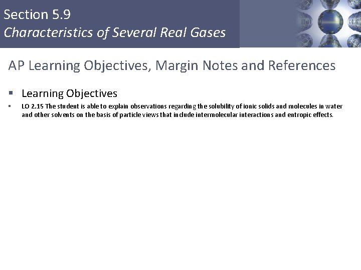 Section 5. 9 Characteristics of Several Real Gases AP Learning Objectives, Margin Notes and