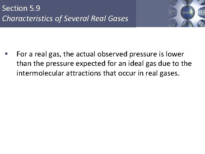 Section 5. 9 Characteristics of Several Real Gases § For a real gas, the